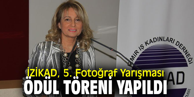 İzmir İş Kadınları Derneği’nin 5. Fotoğraf Yarışması ödül töreni yapıldı