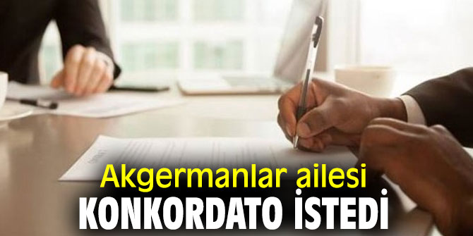 Akgermanlar konkordato talebinde bulundu!