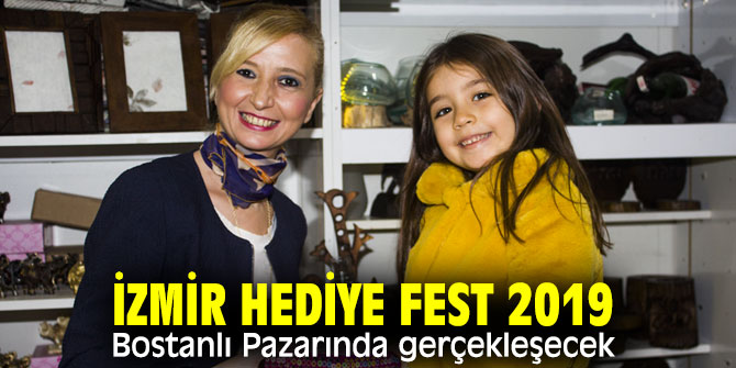 İzmir Hediye Fest 2019, Bostanlı Pazarında gerçekleşecek