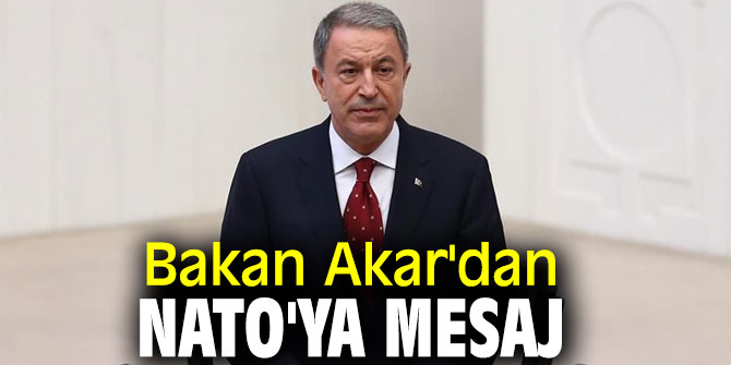 Bakan Akar, "Türkiye olarak biz buradayız ve müttefikiz" 