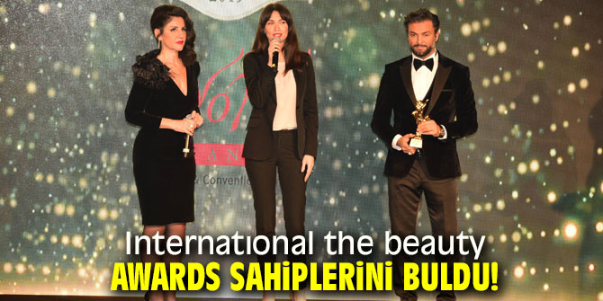 Internatıonal the beauty awards sahiplerini buldu!