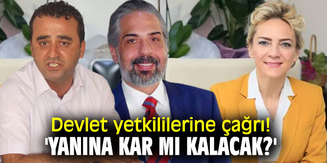 Devlet yetkililerine çağrı! 'Yanına kar mı kalacak?'