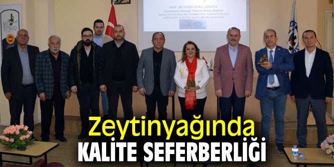 Zeytinyağında kalite seferberliği başlıyor
