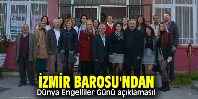 İzmir Barosu'ndan Dünya Engelliler Günü açıklaması!