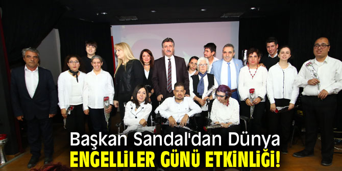 Başkan Sandal'dan Dünya Engelliler Günü etkinliği!