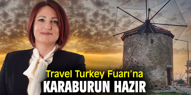 Travel Turkey İzmir Fuarı’na Karaburun'da katılacak!