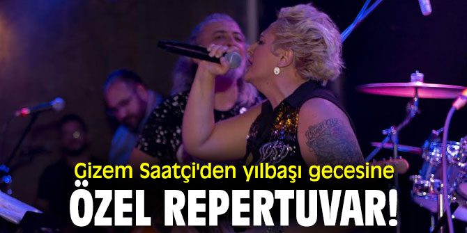 Gizem Saatçi'den yılbaşı gecesine özel repertuvar!