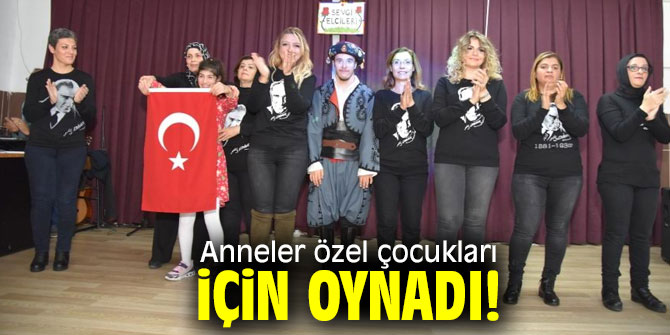Karşıyakalı anneler özel çocukları için sahnede!