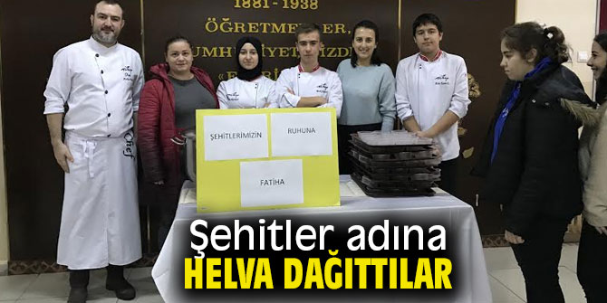 Şehitler adına helva yapıp, dağıttılar!