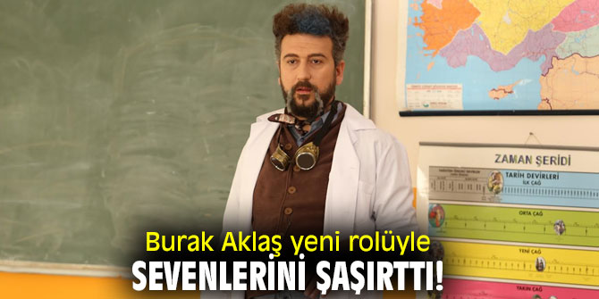 Burak Aklaş yeni rolüyle sevenlerini şaşırttı!