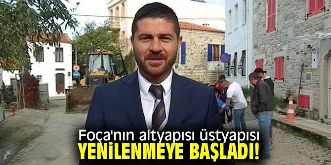 Foça'nın altı üstü yenileniyor!