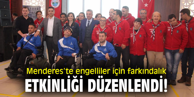 Menderes’te engelliler için farkındalık etkinliği düzenlendi!