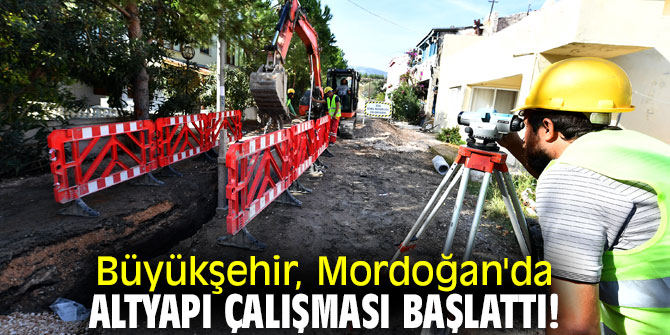 Büyükşehir, Mordoğan'da altyapı çalışması başlattı!