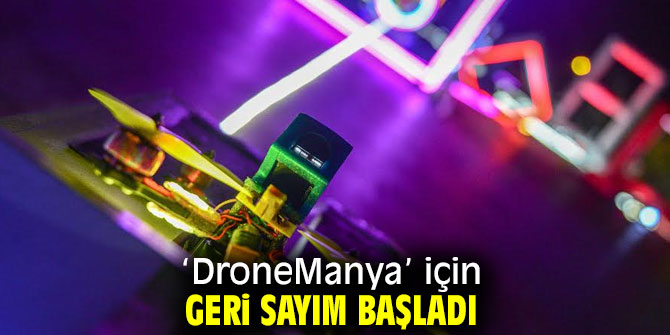 Karşıyaka’da ‘DroneManya’ yarışı!