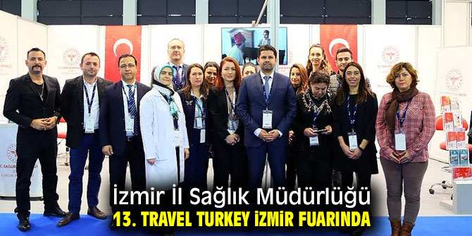İzmir İl Sağlık Müdürlüğü 13. Travel Turkey İzmir'de!