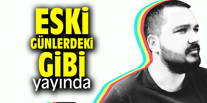 Çağrı Çığ Sığırcı'dan “ESKİ GÜNLERDEKİ GİBİ” 