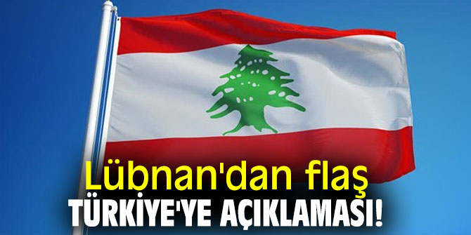 Lübnan'dan flaş Türkiye'ye açıklaması! Çağrıda bulundular...