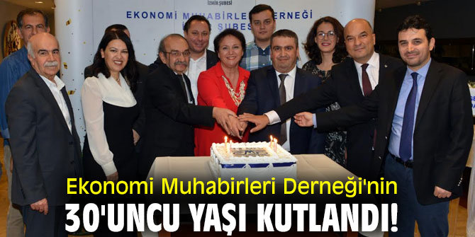 Ekonomi Muhabirleri Derneği'nin 30'uncu yaşı kutlandı!