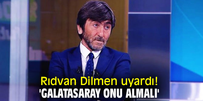 Rıdvan Dilmen'den Galatasaray'a uyarı