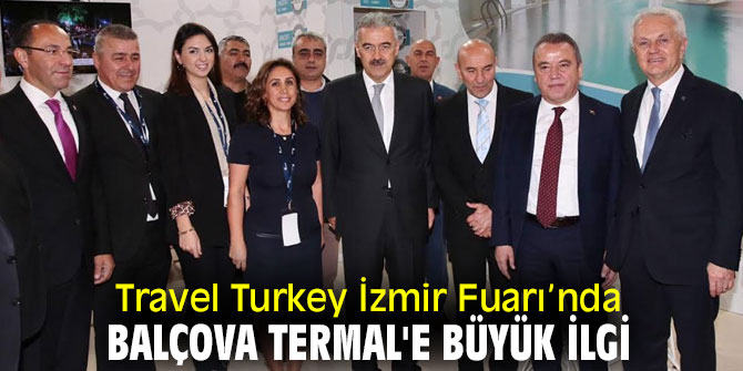 Travel Turkey İzmir Fuarı’nda Balçova Termal'e Büyük İlgi 