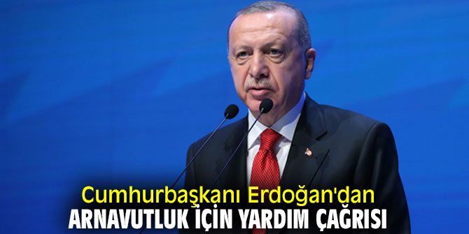 Cumhurbaşkanı Erdoğan, "Arnavutluk'u süratle ayağa kaldırırız"