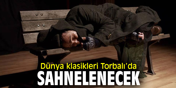 Torbalı Tiyatro Günleri üç dev klasik ile ‘Merhaba’ diyecek