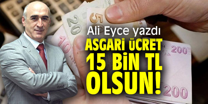 Asgari Ücret 15 Bin TL Olsun!