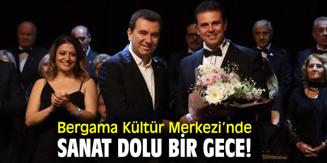 Bergama Kültür Merkezi’nde sanat dolu bir gece!