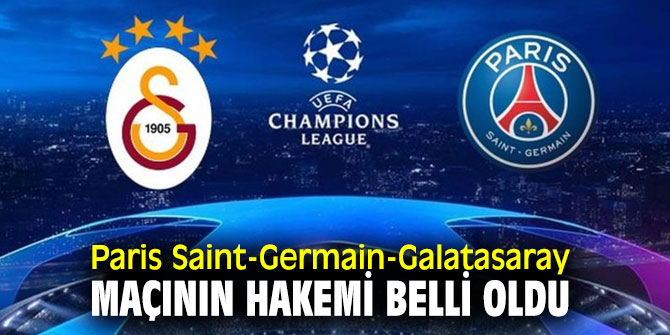 İşte Paris Saint-Germain - Galatasaray maçının hakemi