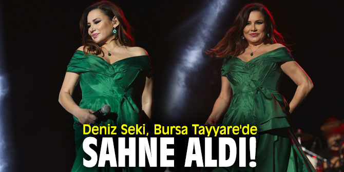 Deniz Seki, Bursa Tayyare'de sahne aldı!