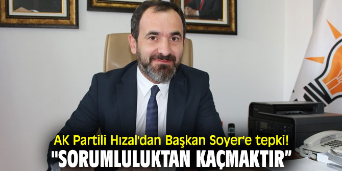 AK Partili Hızal'dan Başkan Soyer'e tepki! "Sorumluluktan kaçmaktır”