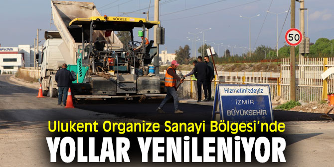 Ulukent Organize Sanayi Bölgesi’nde yollar yenileniyor