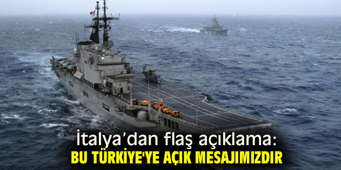 İtalya'dan flaş açıklama: Bu Türkiye'ye açık mesajımızdır!