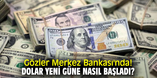 Dolarda son durum ne? İşte son rakamlar...