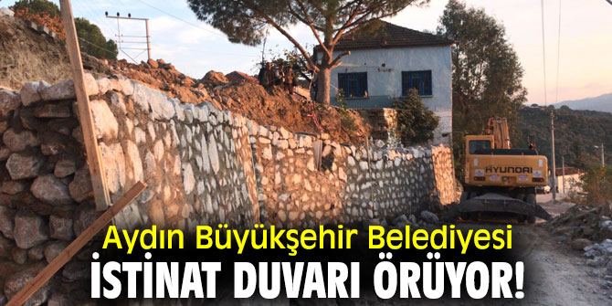 Aydın Büyükşehir Belediyesi, istinat duvarı örüyor!
