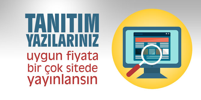 Tanıtım yazısı yayınlatmak isteyenler dikkat! Yazılarınız uygun fiyata bir çok sitede yayınlansın