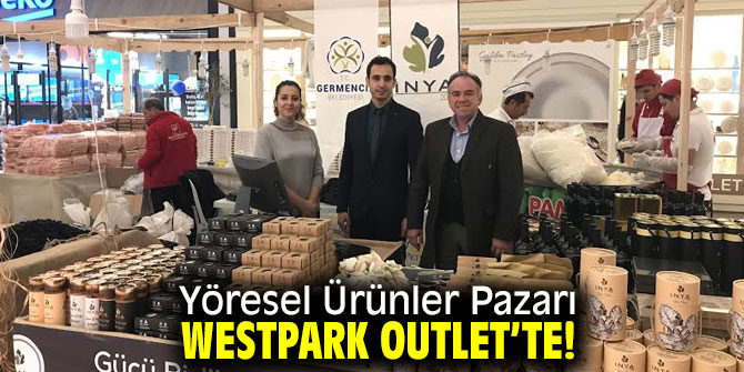 Yöresel Ürünler Pazarı Westpark Outlet’te ziyaretçilerini bekliyor!