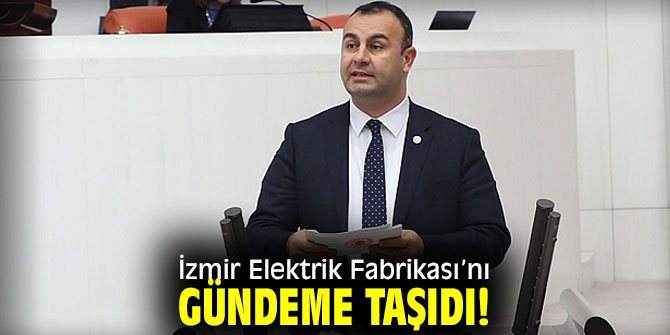 İzmir Elektrik Fabrikası’nı gündeme taşıdı!
