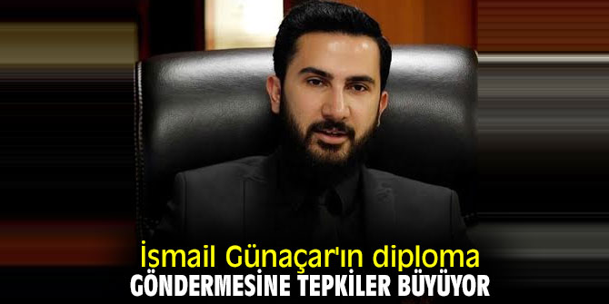 İsmail Günaçar'ın diploma göndermesine tepkiler büyüyor!