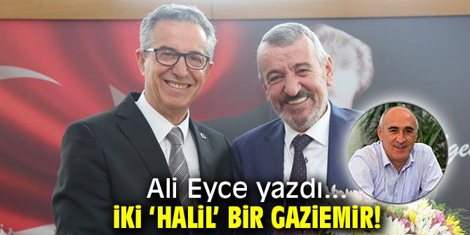 İki ‘Halil’ Bir Gaziemir!