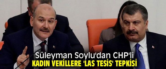 Soylu'dan CHP'li kadın vekillere 'Las Tesis' dansına tepki
