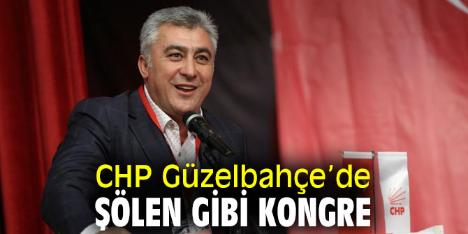 CHP Güzelbahçe İlçe Örgütü Kongresi düzenlendi!