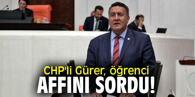 CHP'li Gürer, Öğrenci affını sordu!