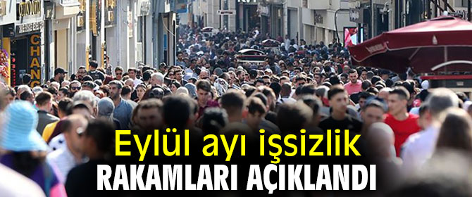 Eylül ayı işsizlik rakamları belli oldu!