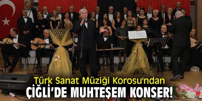 Türk Sanat Müziği Korosu'ndan Çiğli’de muhteşem konser!