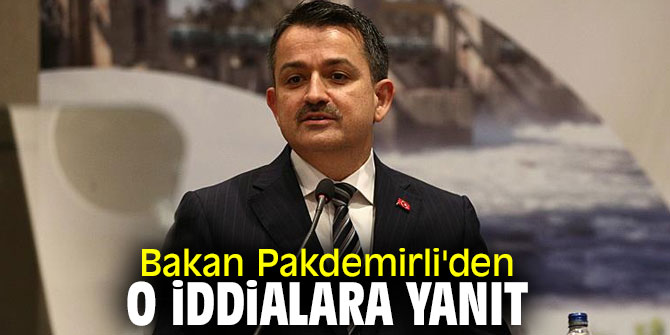 Bakan Pakdemirli'den o iddialara yanıt