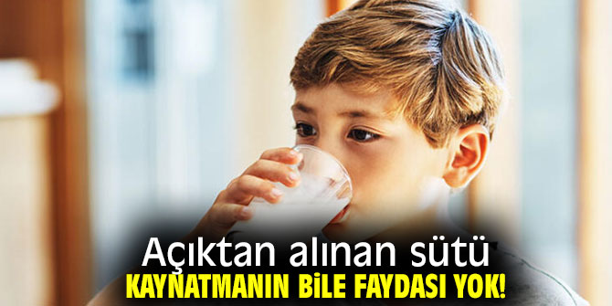 Dikkat! Açıktan alınan süt tehlike saçıyor!