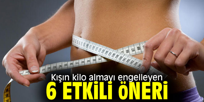 Kışın kilo almayı engelleyen öneriler!