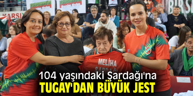 104 yaşındaki Şardağı'na Tugay'dan anlamlı jest