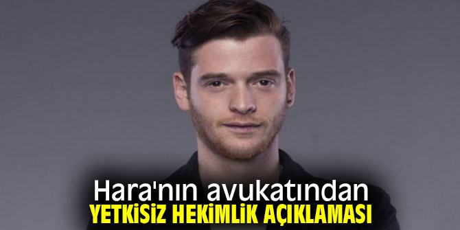 Hara'nın avukatından yetkisiz hekimlik açıklaması!